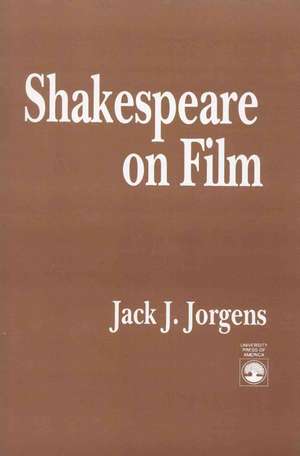 Shakespeare on Film de Jack J. Jorgens