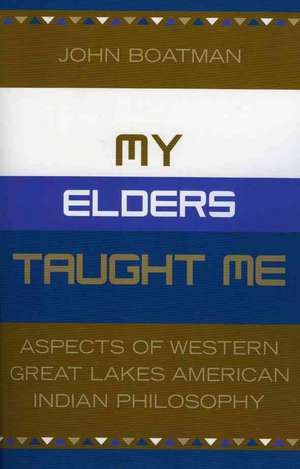 My Elders Taught Me de John F. Boatman