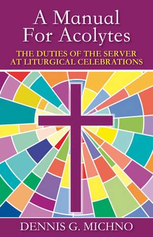 Manual for Acolytes de Dennis G. Michno