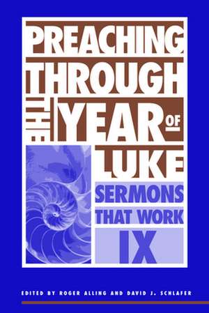 Preaching Through the Year of Luke de A. Gary Shilling