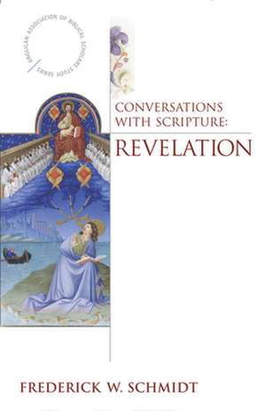 Conversations with Scripture - Revelation de Jr. Schmidt, Frederick W.