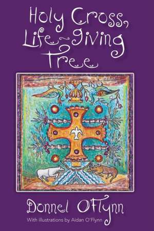 Holy Cross, Life-Giving Tree de O'Flynn, Donnel