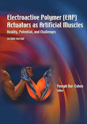 Electroactive Polymer (EAP) Actuators as Artificial Muscles: "Reality, Potential, and Challenges" de Yoseph Bar-Cohen