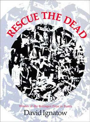 Rescue the Dead de Dav Ignatow