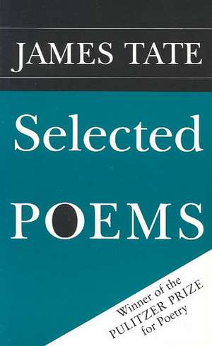 Selected Poems de James Tate