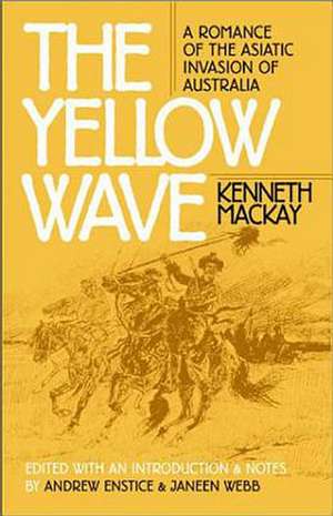 The Yellow Wave: A Romance of the Asiatic Invasion of Australia de James Alexander Kenne MacKay