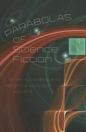 Parabolas of Science Fiction de Brian Attebery