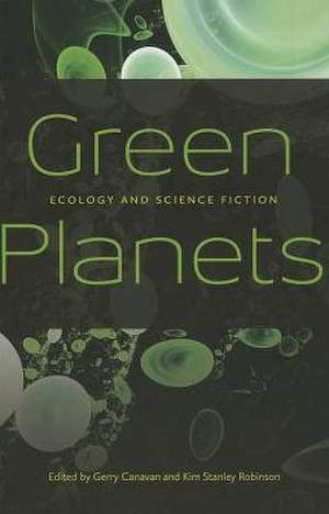 Green Planets: Ecology and Science Fiction de Gerry Canavan