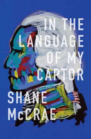 In the Language of My Captor de Shane McCrae