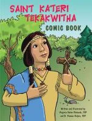 Halpin, D: Saint Kateri Tekakwitha Comic Book