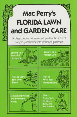 Mac Perry's Florida Lawn and Garden Care, Fifth Edition de Mac Perry