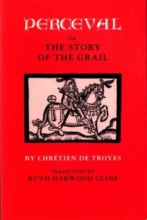 Perceval or the Story of the Grail de Chretien De Troyes