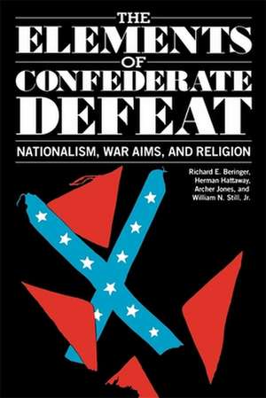 The Elements of Confederate Defeat de Richard E. Beringer