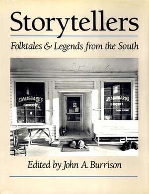 Storytellers: Folktales & Legends from the South de John A. Burrison