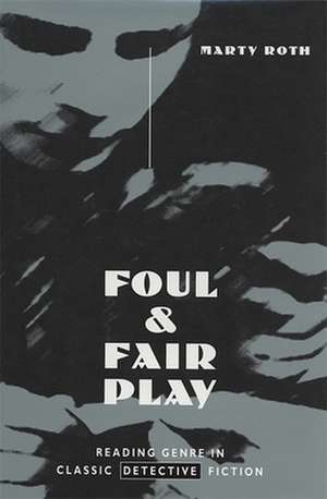 Foul and Fair Play de Marty Roth