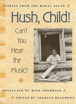 Hush, Child! Can't You Hear the Music? de Rose Thompson