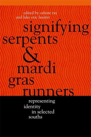 Signifying Serpents and Mardi Gras Runners: Representing Identity in Selected Souths de Celeste Ray