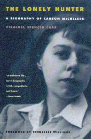 Lonely Hunter: A Biography of Carson McCullers de Virginia Spencer Carr