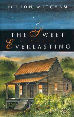 The Sweet Everlasting de Judson Mitcham