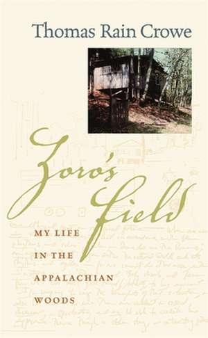 Zoro's Field: My Life in the Appalachian Woods de Thomas Rain Crowe