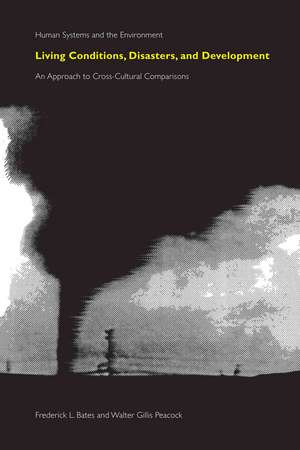 Living Conditions, Disasters and Development: An Approach to Cross-Cultural Comparisons de Frederick L. Bates