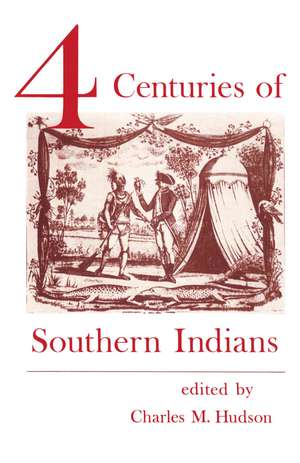 Four Centuries of Southern Indians de Charles M. Hudson