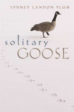 Solitary Goose de Sydney Landon Plum