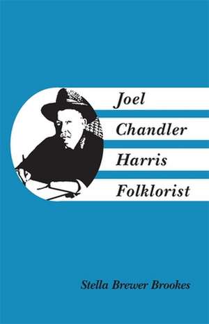 Joel Chandler Harris, Folklorist de Stella Brewer Brookes