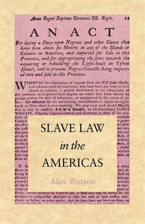 Slave Law in the Americas de Alan Watson