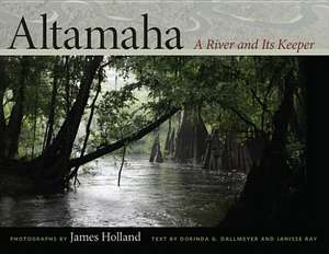 Altamaha: A River and Its Keeper de James Holland