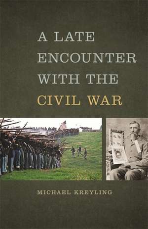 A Late Encounter with the Civil War de Michael Kreyling