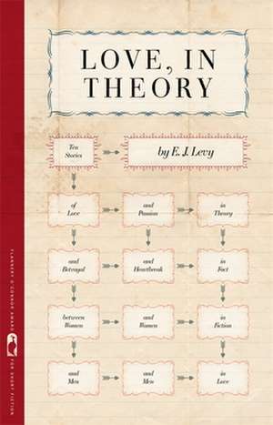 Love, in Theory: Ten Stories de E. J. Levy