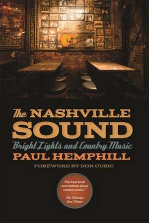 The Nashville Sound: Bright Lights and Country Music de Paul Hemphill