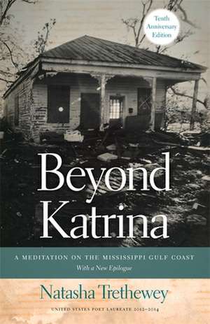 Beyond Katrina: A Meditation on the Mississippi Gulf Coast de Natasha Trethewey