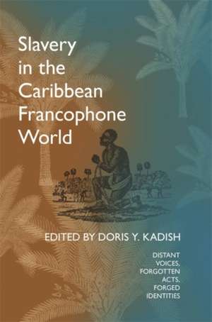 Slavery in the Caribbean Francophone World de Doris Y. Kadish