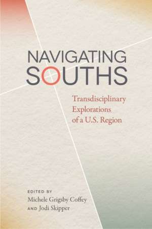 Navigating Souths de Michele Coffey