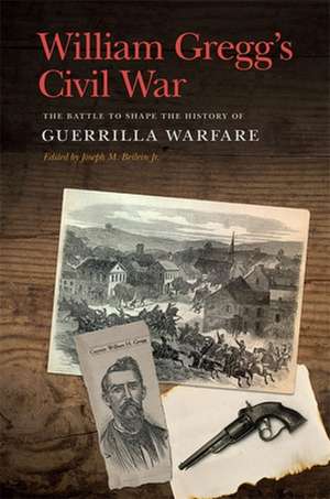 William Gregg's Civil War de Jr. Joseph M. Beilein