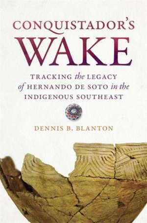 Conquistador's Wake de Dennis B Blanton