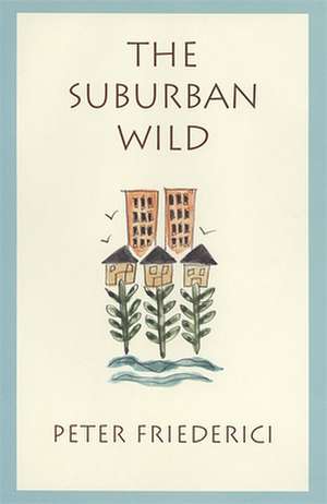 Suburban Wild de Peter Friederici