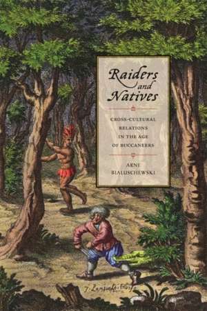 Raiders and Natives de Arne Bialuschewski