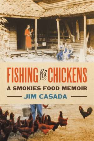 Fishing for Chickens de Jim Casada