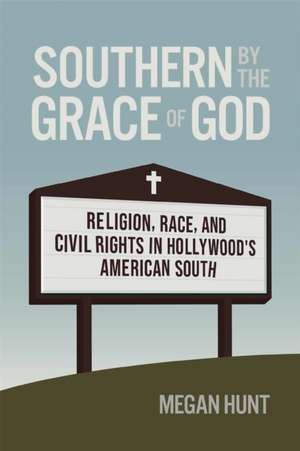 Southern by the Grace of God de Megan Hunt