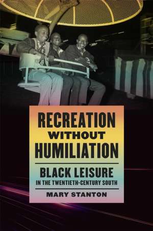 Recreation without Humiliation de Mary Stanton