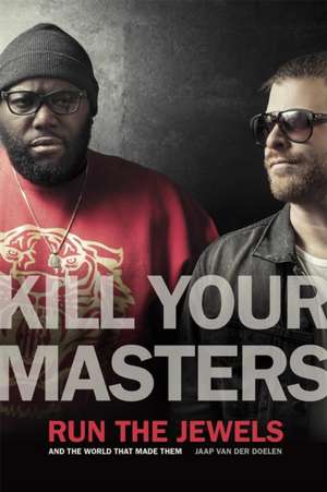 Kill Your Masters de Jaap van der Doelen