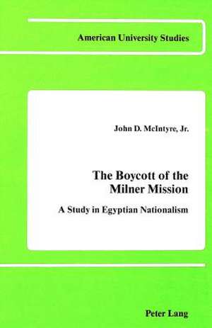 The Boycott of the Milner Mission de John D. Jr McIntyre