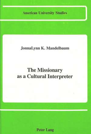 The Missionary as a Cultural Interpreter de Jonnalynn Mandelbaum