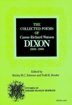 The Collected Poems of Canon Richard Watson Dixon (1833-1900) de Shirley M.C Johnson