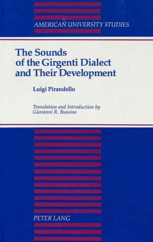 The Sounds of the Girgenti Dialect and Their Development de Luigi Pirandello