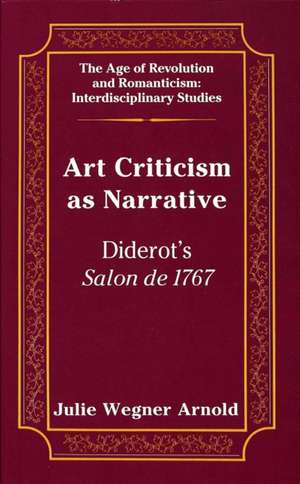 Art Criticism as Narrative de Julie Wegner Arnold