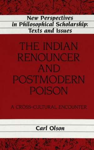 The Indian Renouncer and Postmodern Poison de Carl Olson